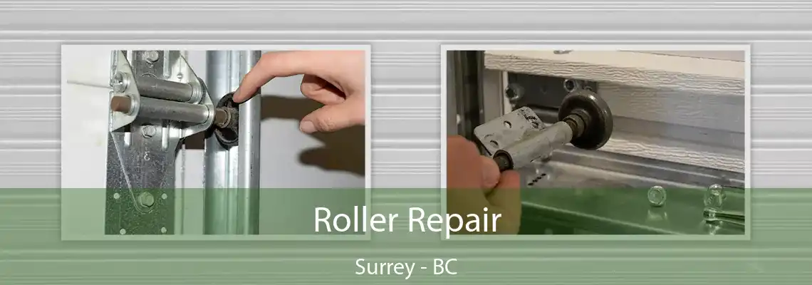 Roller Repair Surrey - BC