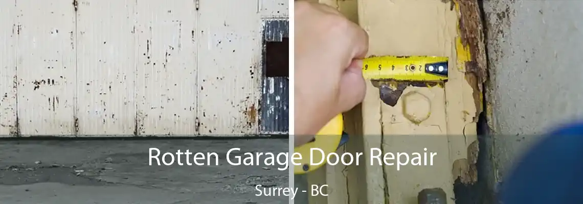 Rotten Garage Door Repair Surrey - BC